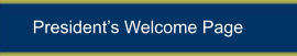 President�s Welcome Page